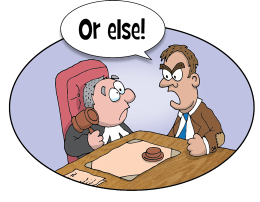 A cartoon illustration of an angry man telling a judge "or else!"