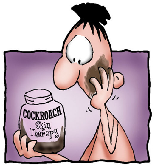 Cartoon of a man using painting his face and holding a jar that says cockroach skin therapy.